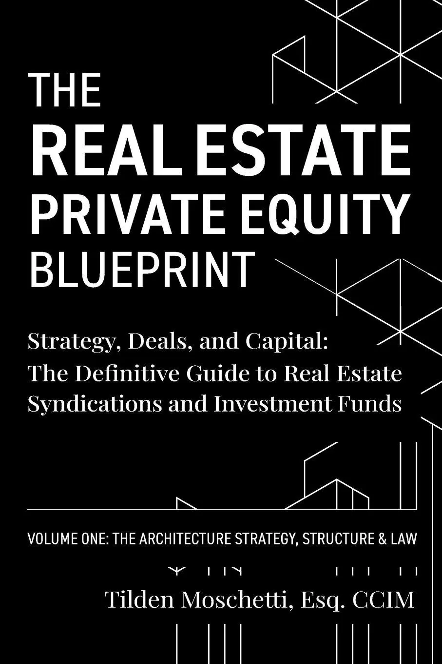 Cover: 9781735149639 | The Real Estate Private Equity Blueprint | Tilden Moschetti | Buch