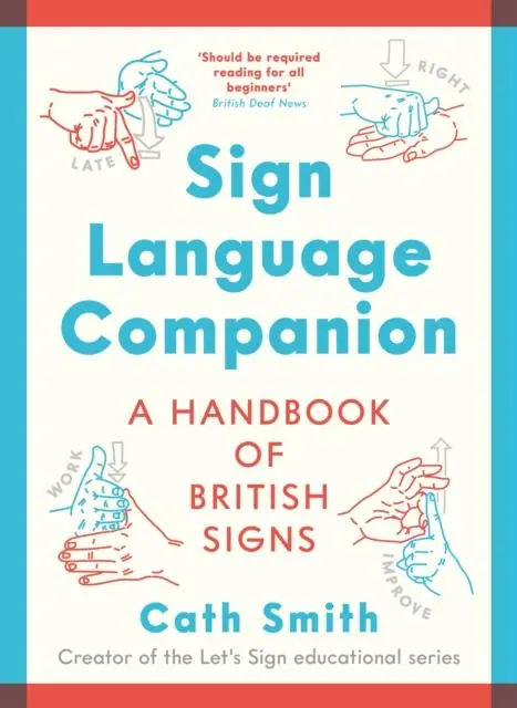 Cover: 9781788169639 | Sign Language Companion | A Handbook of British Signs | Cath Smith