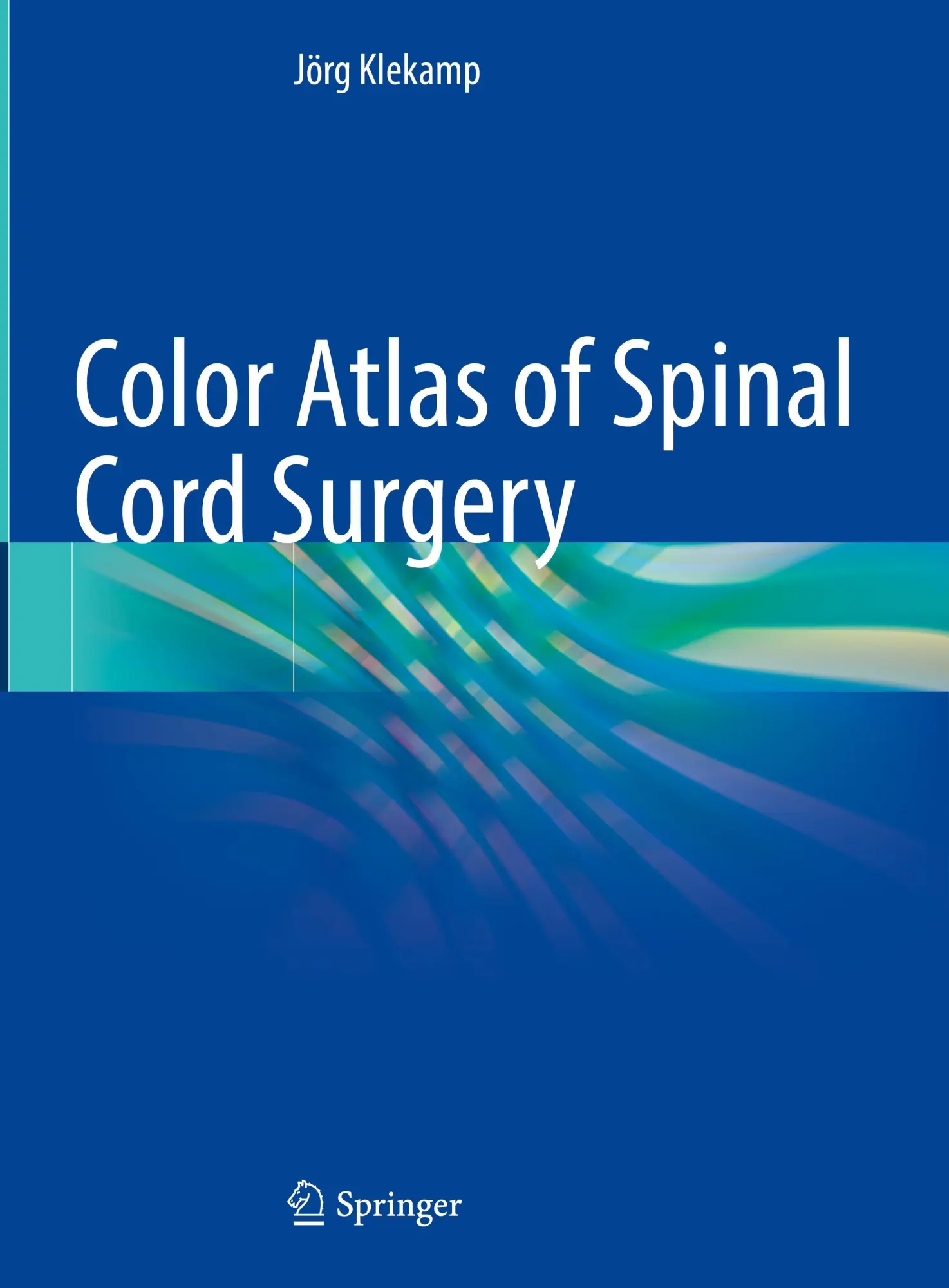 Cover: 9783030899639 | Color Atlas of Spinal Cord Surgery | Jörg Klekamp | Buch | xiv | 2022