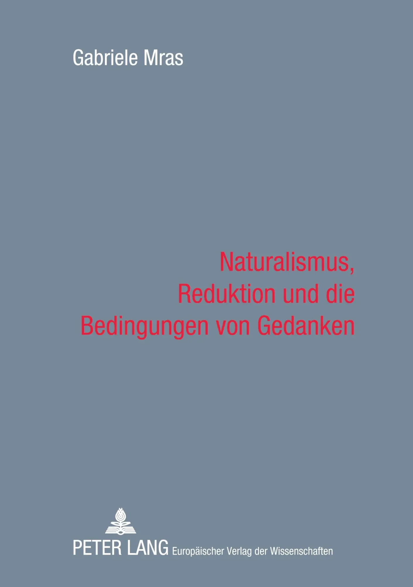 Naturalismus, Reduktion und die Bedingungen von Gedanken