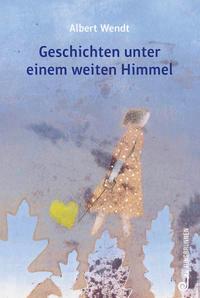 Cover: 9783702659639 | Geschichten unter einem weiten Himmel | Albert Wendt | Buch | 200 S.