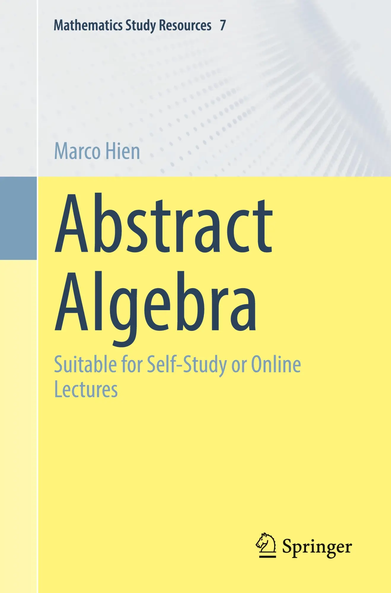 Cover: 9783662679739 | Abstract Algebra | Suitable for Self-Study or Online Lectures | Hien
