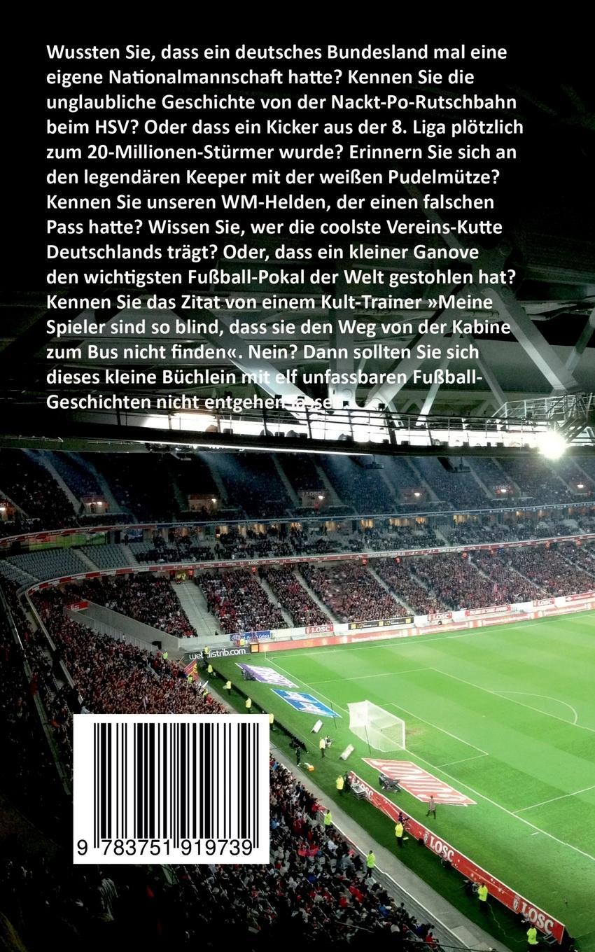 Rückseite: 9783751919739 | Elf unfassbare Fußball-Geschichten - Teil 2 | Rüdiger Fröhlich (u. a.)