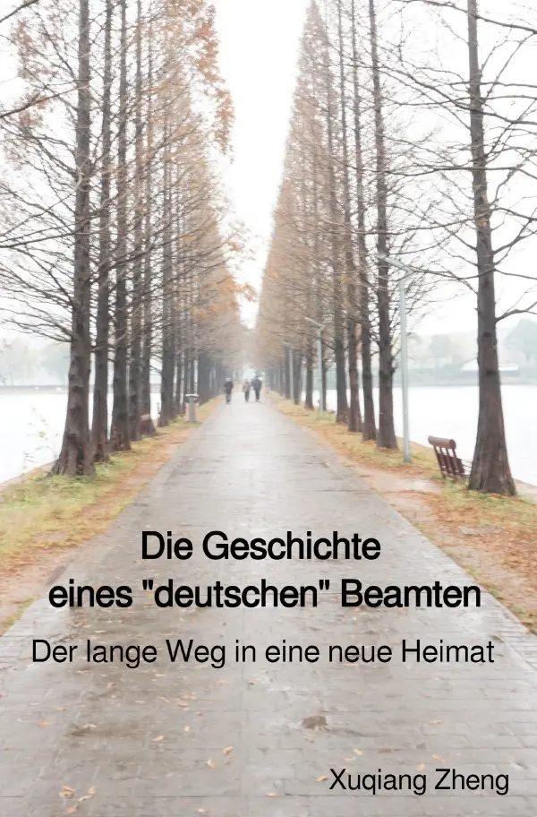 Cover: 9783753139739 | Die Geschichte eines "deutschen" Beamten | Xuqiang Zheng | Taschenbuch