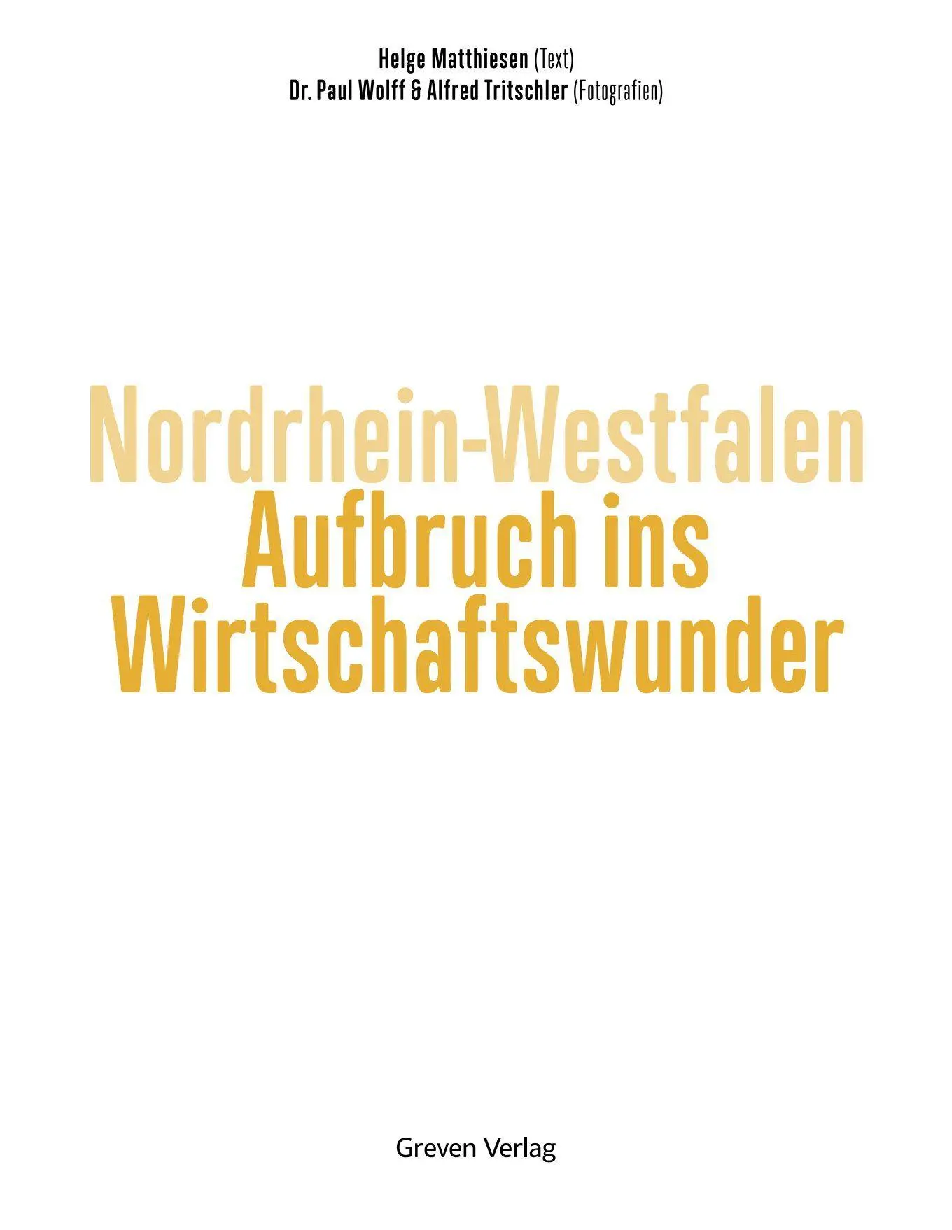Bild: 9783774309739 | Nordrhein-Westfalen. Aufbruch ins Wirtschaftswunder | Helge Matthiesen