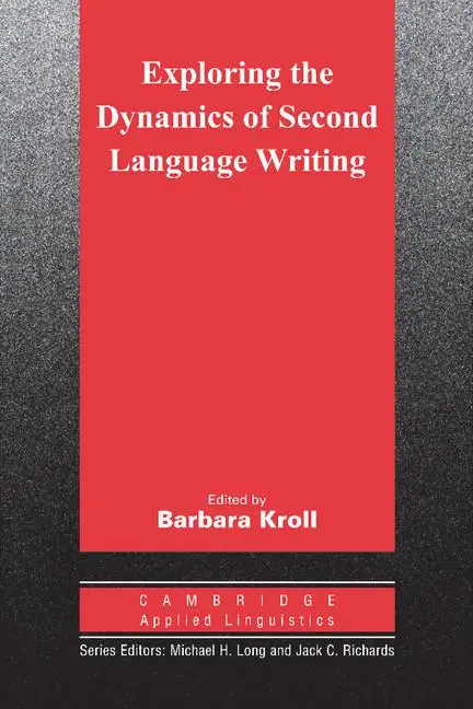 Cover: 9780521529839 | Exploring the Dynamics of Second Language Writing | Richard L. Kaplan