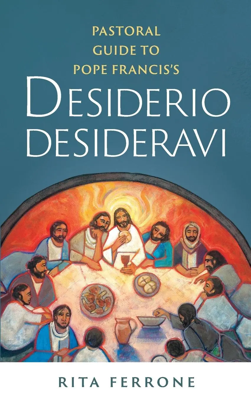 Cover: 9780814669839 | Pastoral Guide to Pope Francis's Desiderio Desideravi | Rita Ferrone