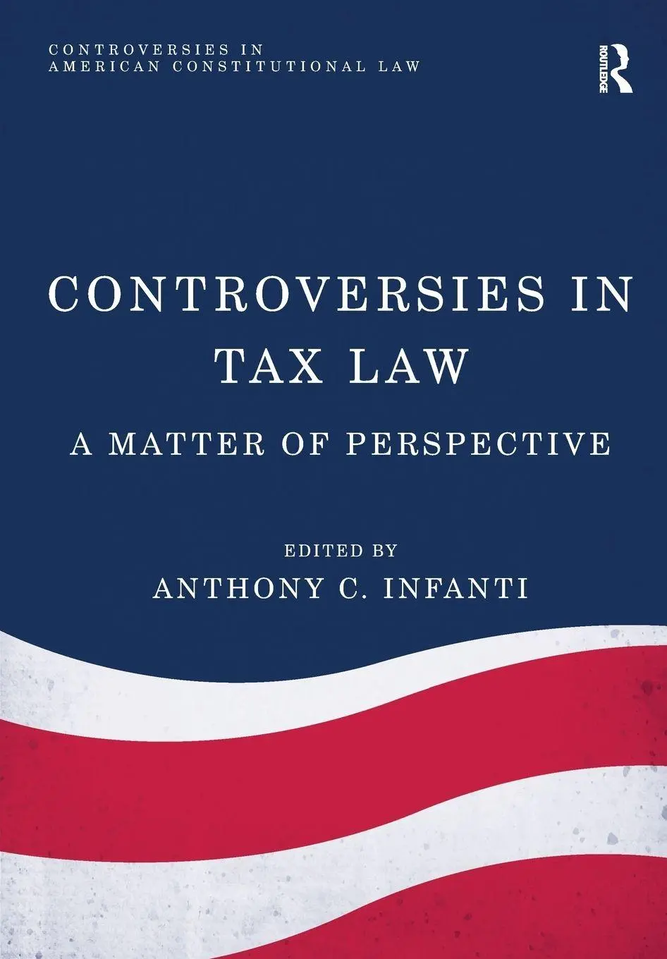 Cover: 9781138089839 | Controversies in Tax Law | A Matter of Perspective | Infanti | Buch