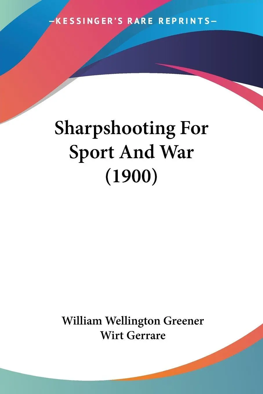 Cover: 9781437069839 | Sharpshooting For Sport And War (1900) | William Wellington Greener