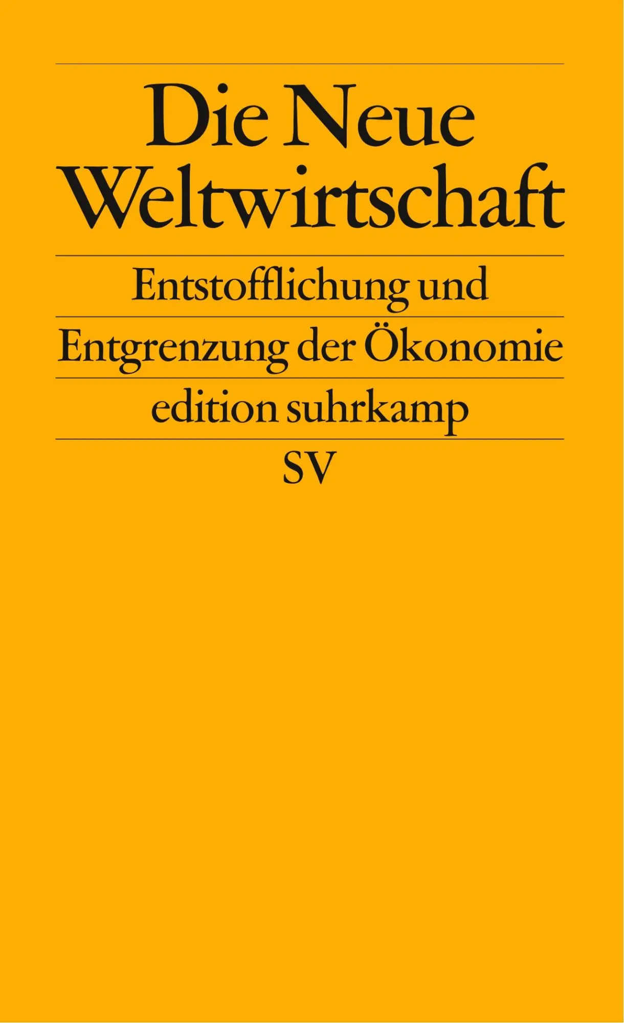 Cover: 9783518119839 | Die Neue Weltwirtschaft | Entstofflichung und Entgrenzung der Ökonomie
