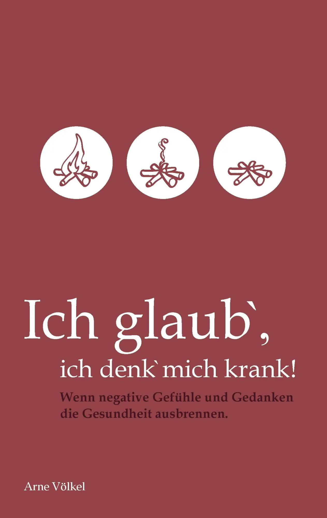 Cover: 9783740709839 | Ich glaub' ich denk' mich krank! | Arne Völkel | Taschenbuch | 104 S.