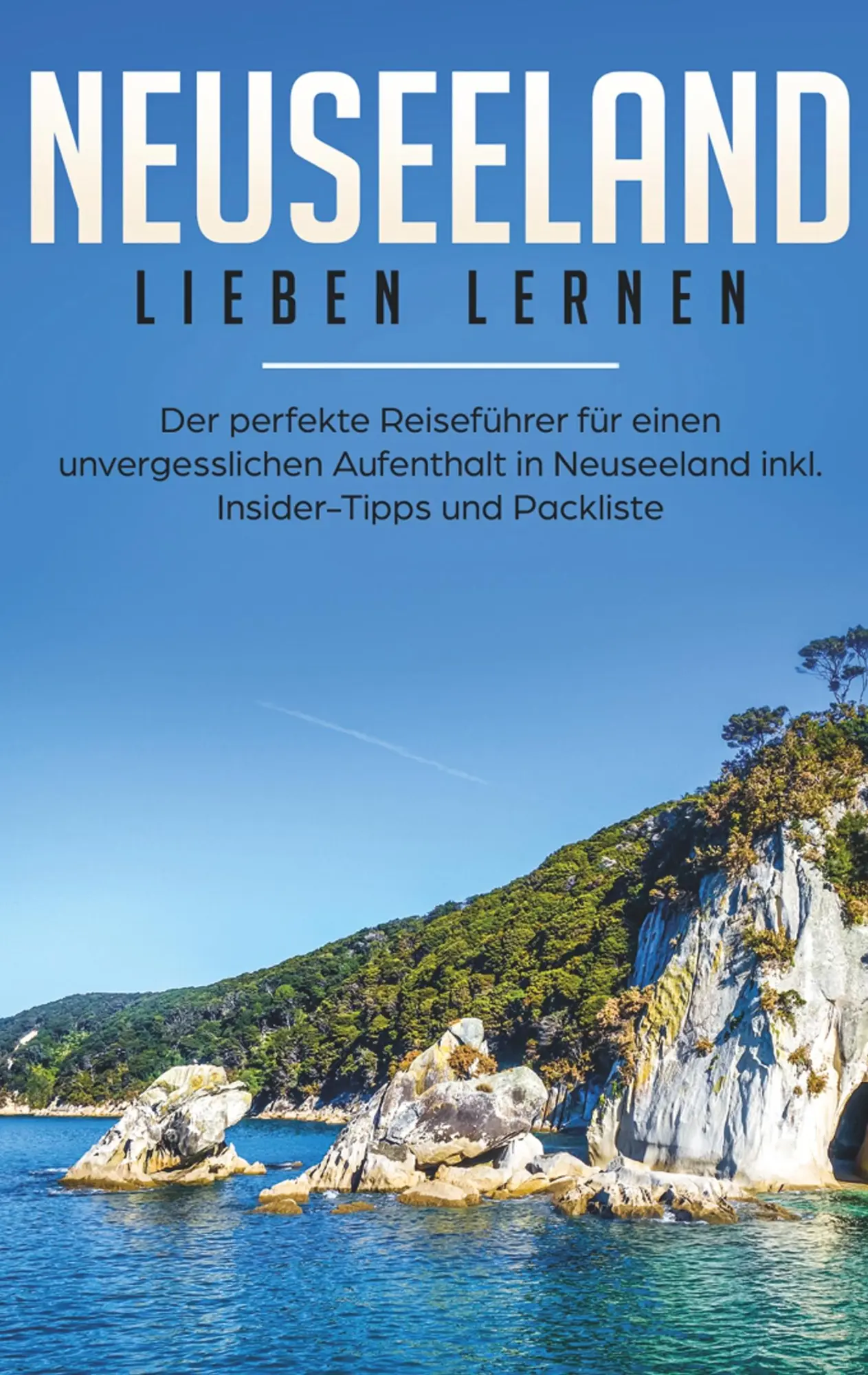 Cover: 9783750469839 | Neuseeland lieben lernen: Der perfekte Reiseführer für einen...