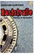 Cover: 9783833489839 | Raststraße | Roman in Episoden | Joachim Kortner | Taschenbuch | 2008