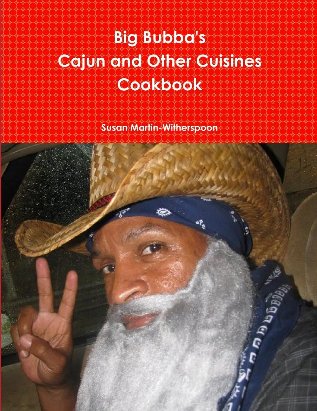 Cover: 9781312389939 | Big Bubba's Cajun And Other Cuisines Cookbook | Martin-Witherspoon