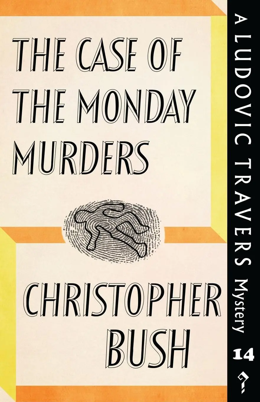 Cover: 9781911579939 | The Case of the Monday Murders | A Ludovic Travers Mystery | Bush