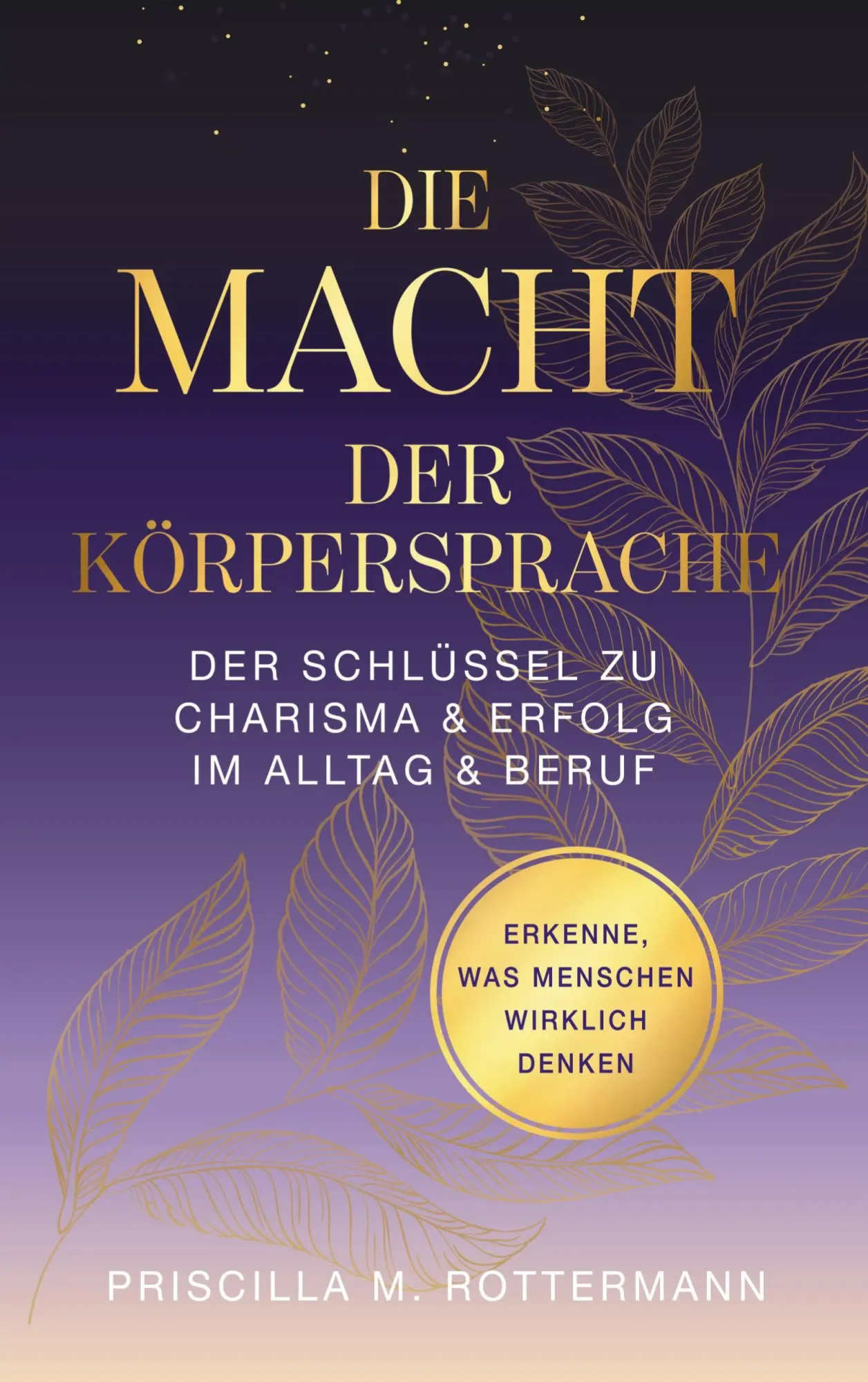 Cover: 9783819239939 | Die Macht der Körpersprache | Priscilla Melinda Rottermann | Buch