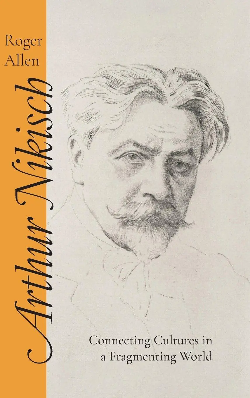 Cover: 9781837650040 | Arthur Nikisch | Connecting Cultures in a Fragmenting World | Allen