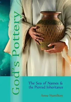 Cover: 9781925380040 | God's Pottery | The Sea of Names and the Pierced Inheritance | Buch