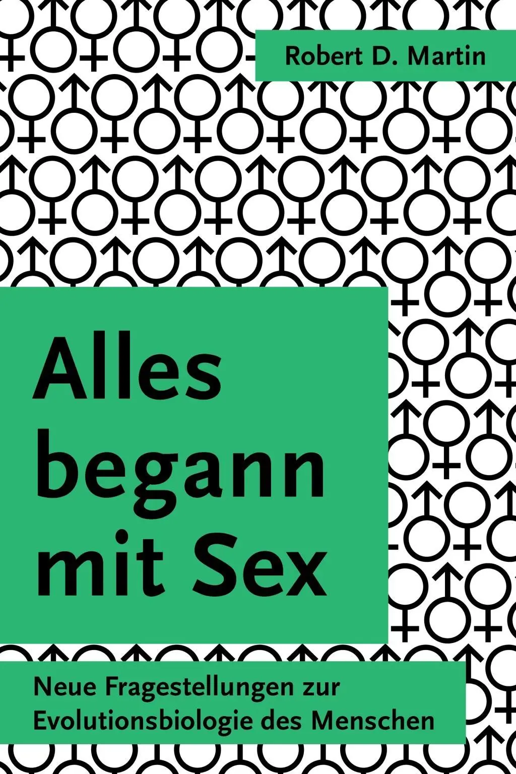 Cover: 9783952430040 | Alles begann mit Sex | Robert D Martin | Taschenbuch | 312 S. | 2015