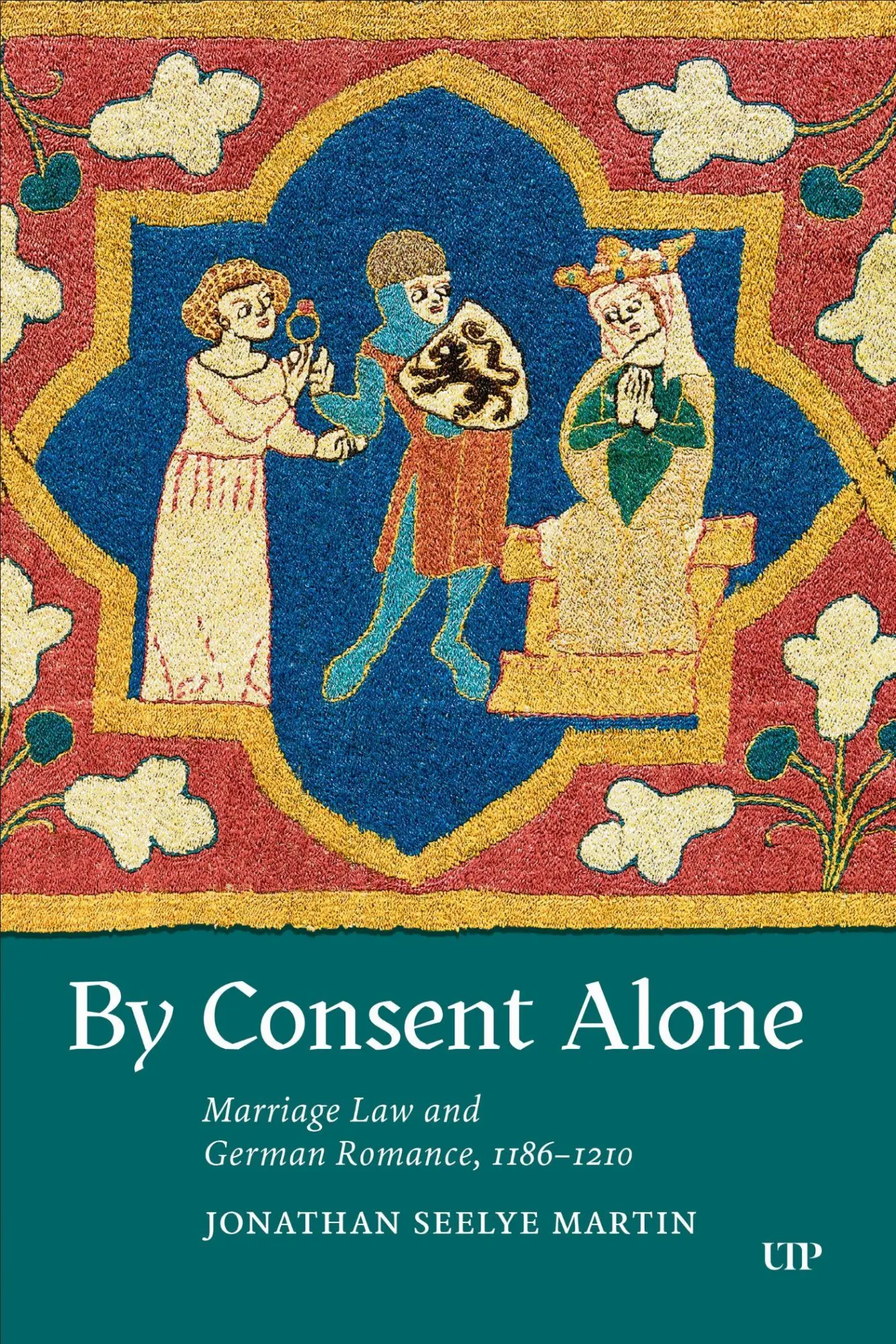 Cover: 9781487560140 | By Consent Alone | Marriage Law and German Romance, 1186-1210 | Martin