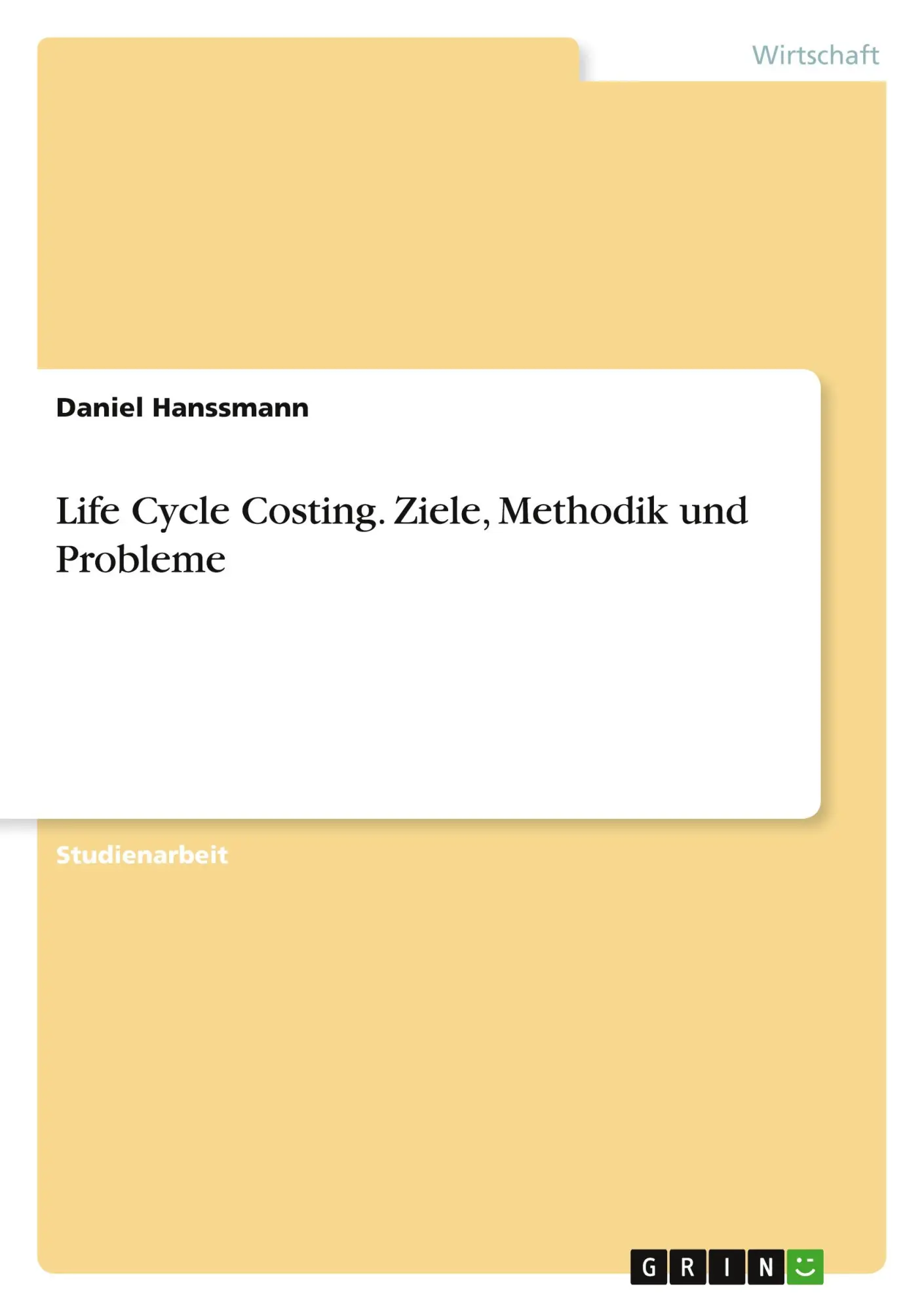 Cover: 9783640570140 | Life Cycle Costing. Ziele, Methodik und Probleme | Daniel Hanssmann