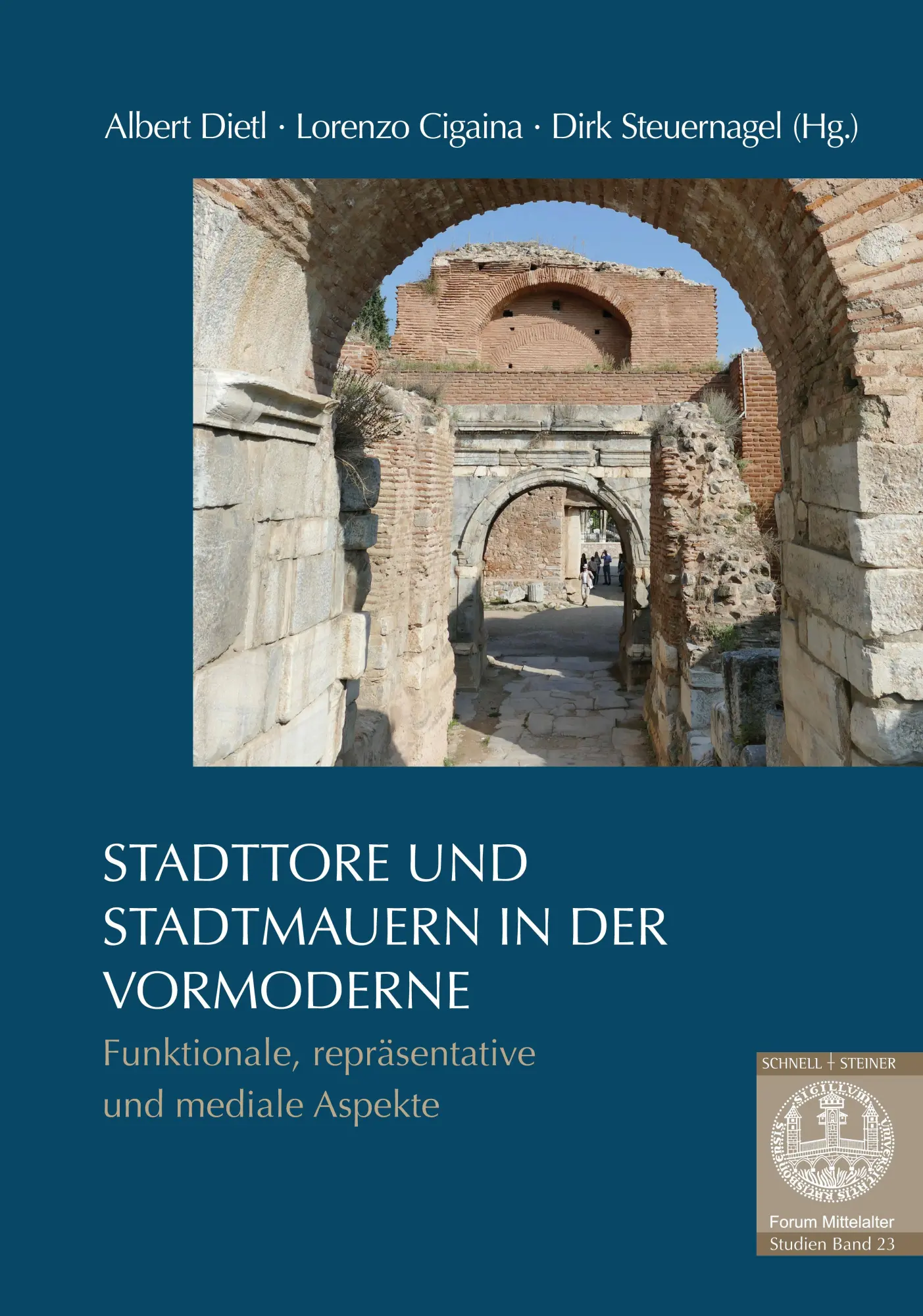 Stadttore und Stadtmauern in der Vormoderne: Funktionale, repräsentative und mediale Aspekte (Forum Mittelalter - Studien)