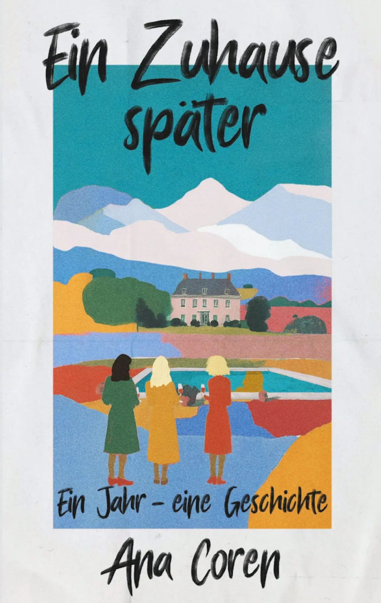 Cover: 9783842390140 | Ein Zuhause später | Ein Jahr - eine Geschichte | Ana Coren | Buch