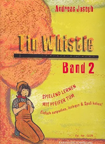 Cover: 9783922100140 | Tin Whistle. Spielend lernen mit Pfeifer Tom. H.2 | Andreas Joseph