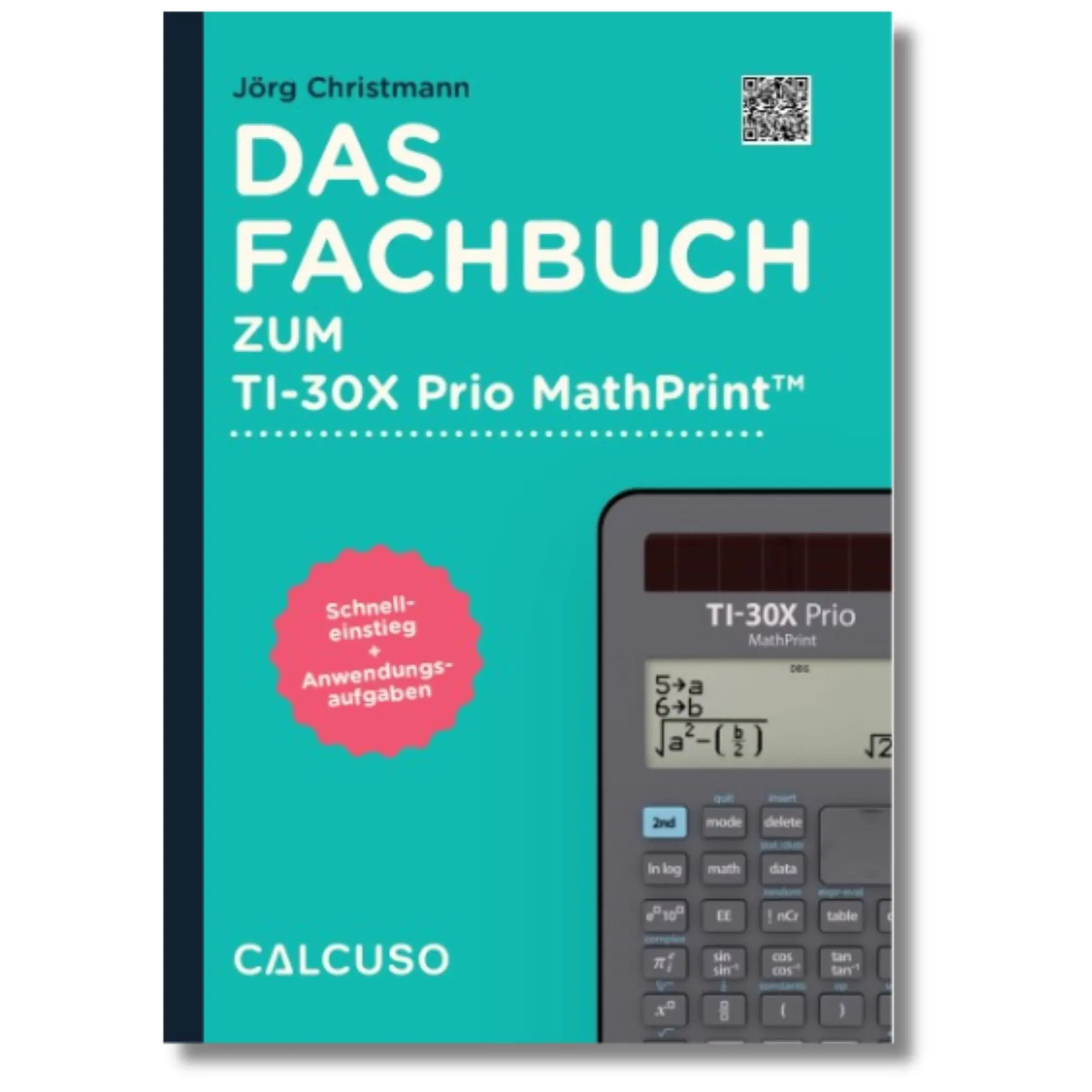 Cover: 9783965150140 | Das Fachbuch zum Taschenrechner TI-30X Prio MathPrint | Calcuso | Buch