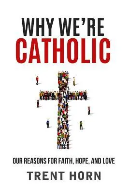 Cover: 9781683570240 | Why We're Catholic: Our Reason | Trent Horn | Taschenbuch | Englisch