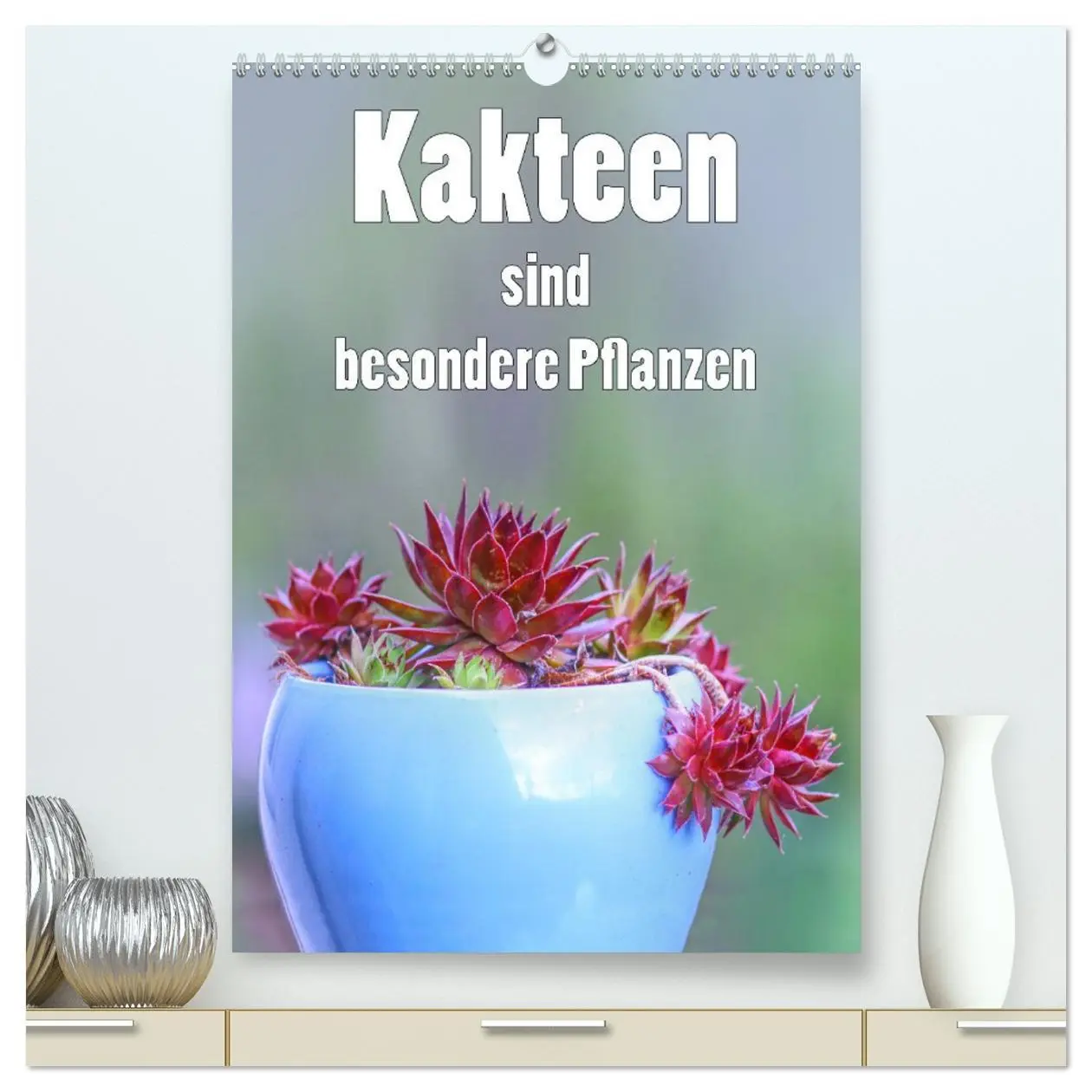 Cover: 9783516360240 | Kakteen sind besondere Pflanzen (hochwertiger Premium Wandkalender...