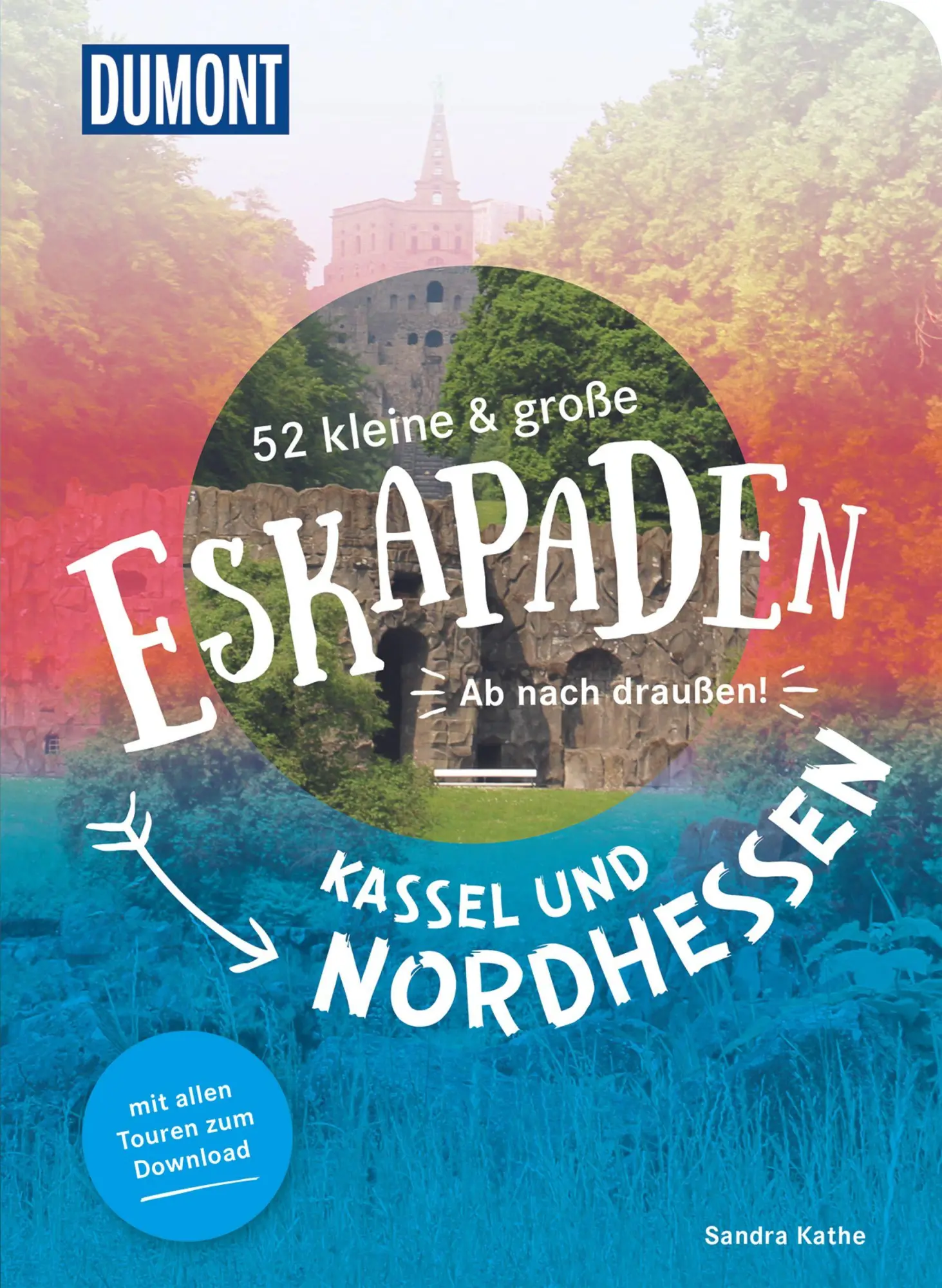 Cover: 9783616110240 | 52 kleine &amp; große Eskapaden Kassel und Nordhessen | Ab nach draußen!