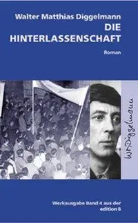 Cover: 9783859900240 | Die Hinterlassenschaft | Roman, Werkausgabe 4 | Walter M Diggelmann