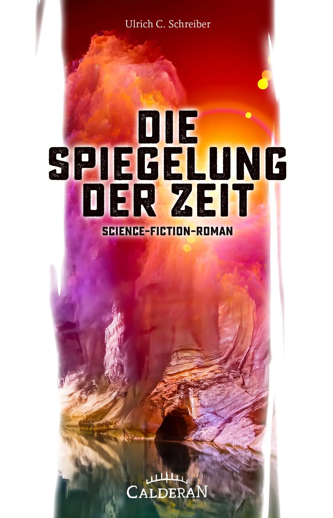 Cover: 9783986000240 | Die Spiegelung der Zeit | Science-Fiction-Roman | Ulrich C. Schreiber