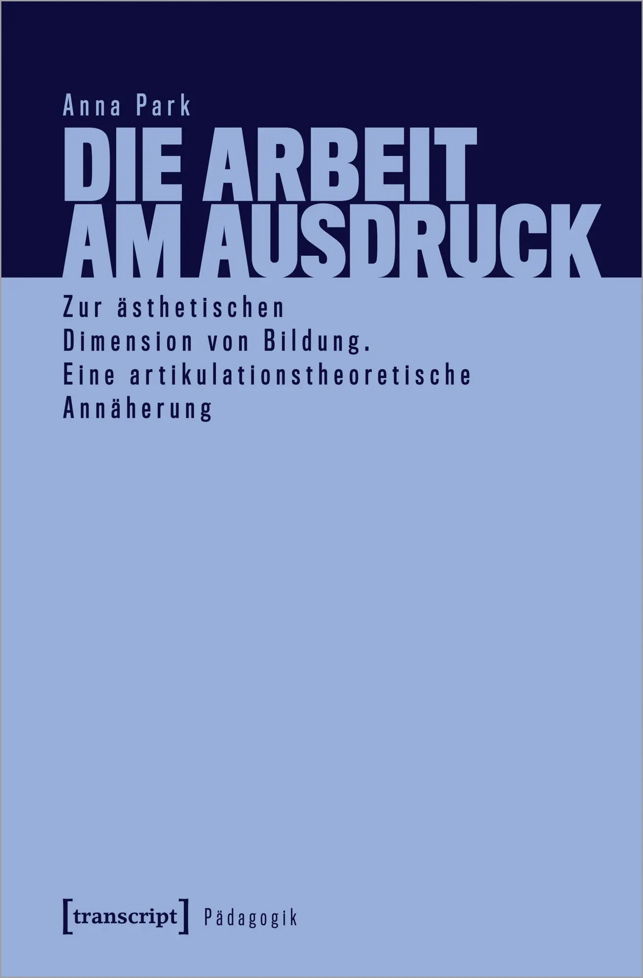 Cover: 9783837660340 | Die Arbeit am Ausdruck | Anna Park | Taschenbuch | 248 S. | Deutsch