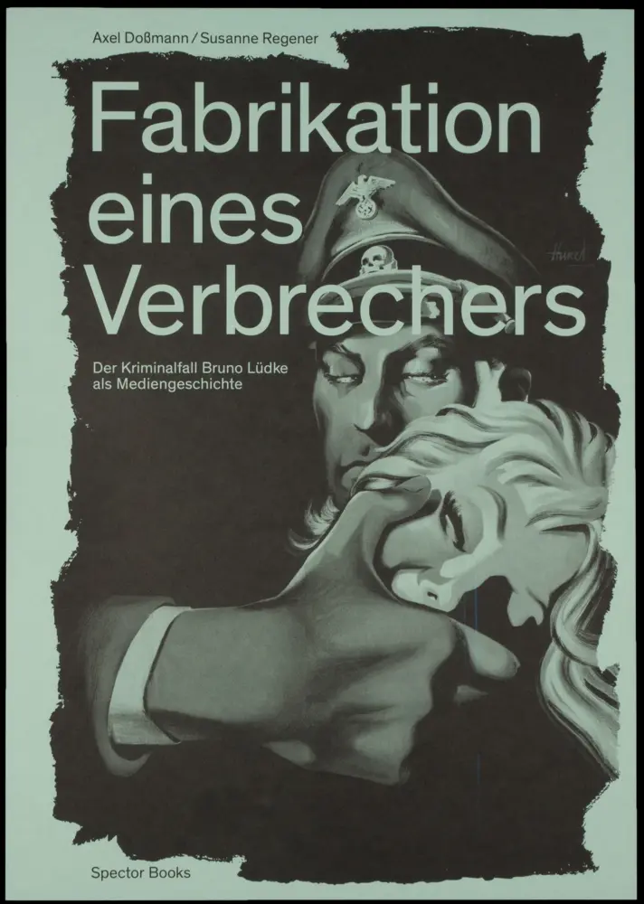 Cover: 9783959050340 | Fabrikation eines Verbrechers | Axel Doßmann (u. a.) | Buch | 250 S.