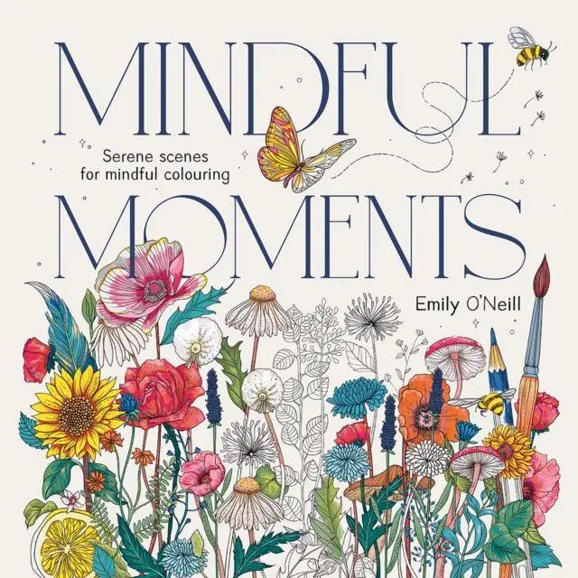 Cover: 9781761450440 | Mindful Moments | Serene Scenes for Mindful Colouring | Emily O'Neill