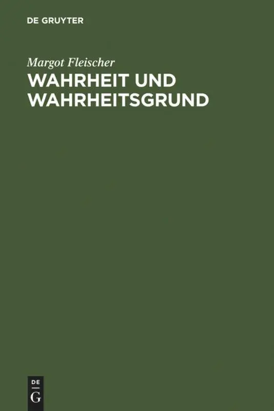 Cover: 9783110100440 | Wahrheit und Wahrheitsgrund | Margot Fleischer | Buch | VI | Deutsch