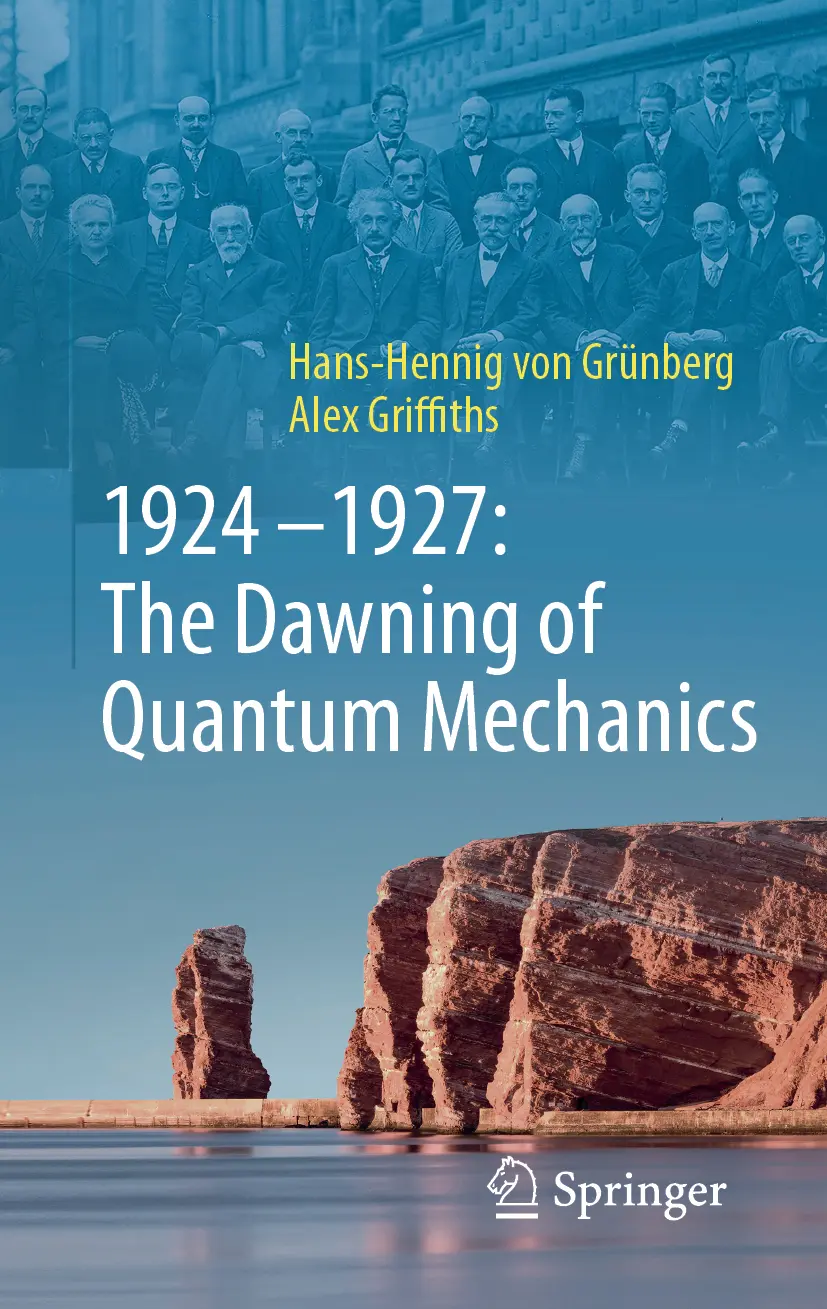 Cover: 9783662700440 | 1924-1927: The Dawning of Quantum Mechanics | Alex Griffiths (u. a.)