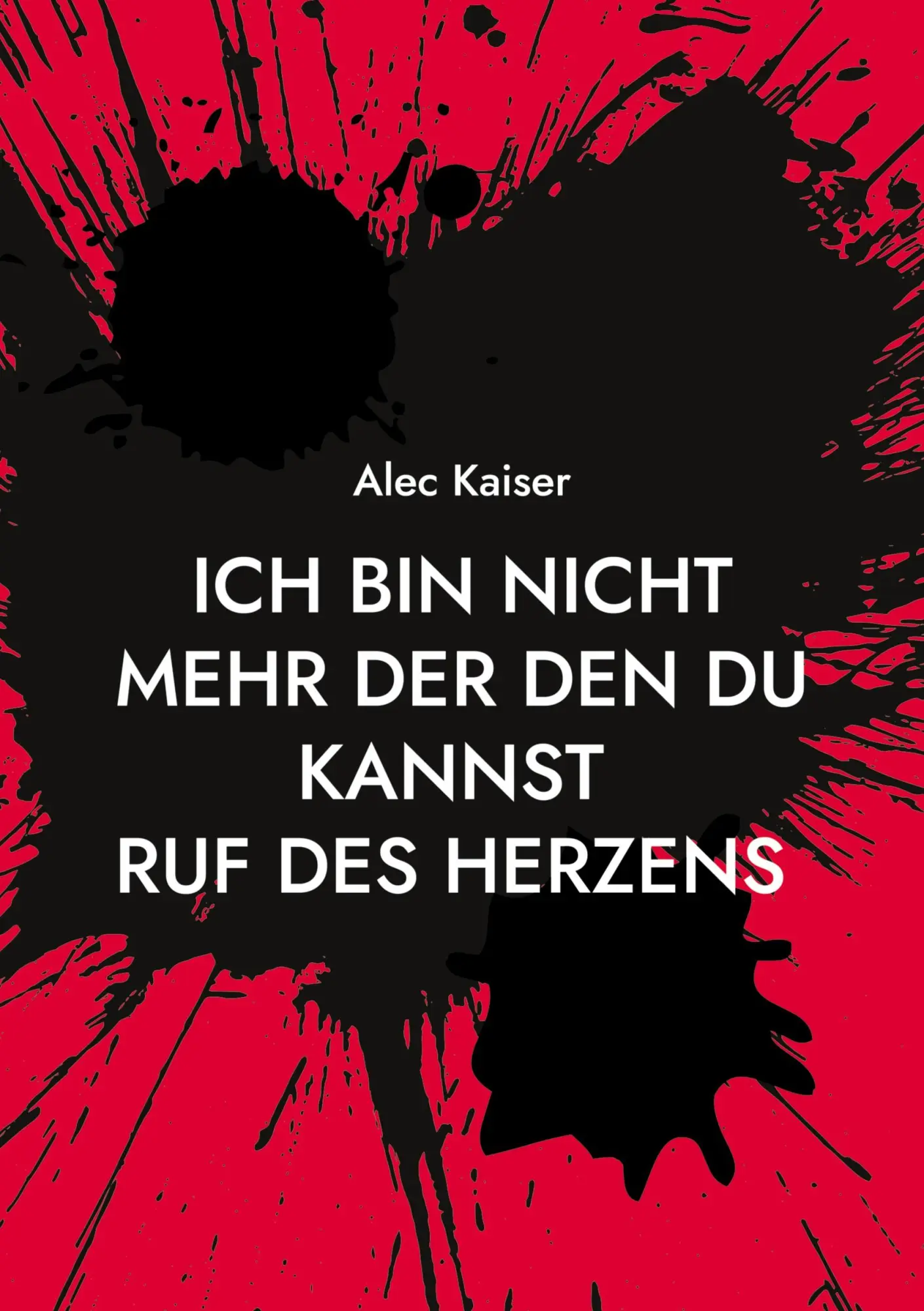 Ich bin nicht mehr der den du kannst: Ruf des Herzens (Ich bin nicht mehr der den du Kanntest)