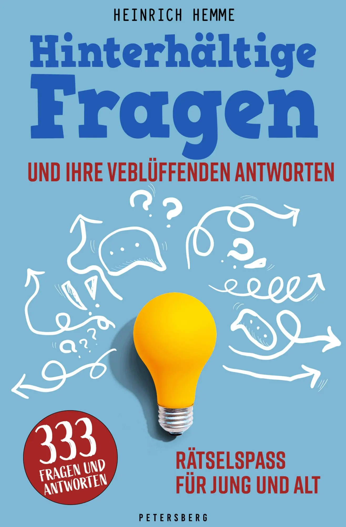 Cover: 9783755300540 | Hinterhältige Fragen und ihre verblüffenden Antworten | Heinrich Hemme