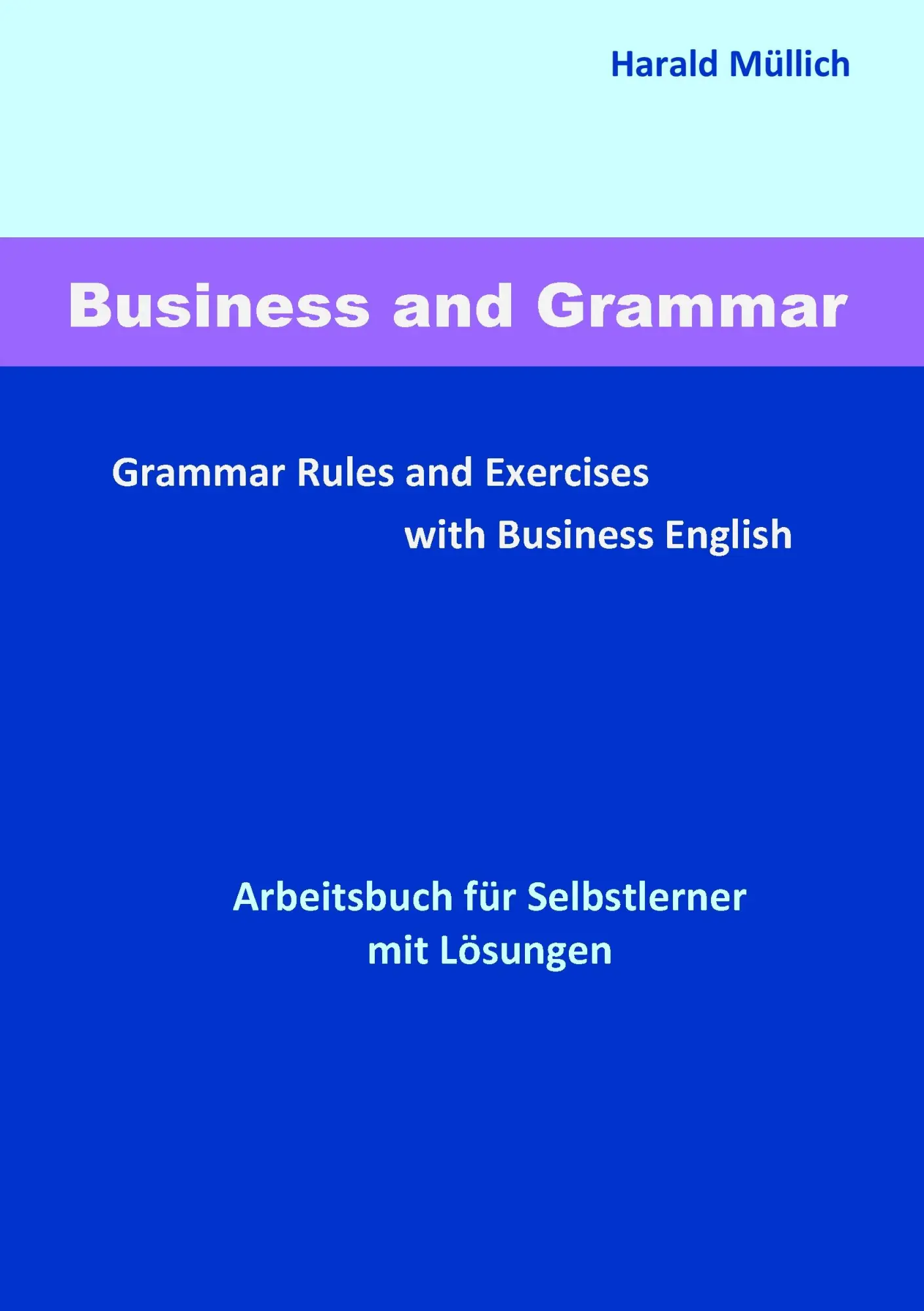 Cover: 9783741290640 | Business and Grammar | Harald Müllich | Taschenbuch | 320 S. | Deutsch