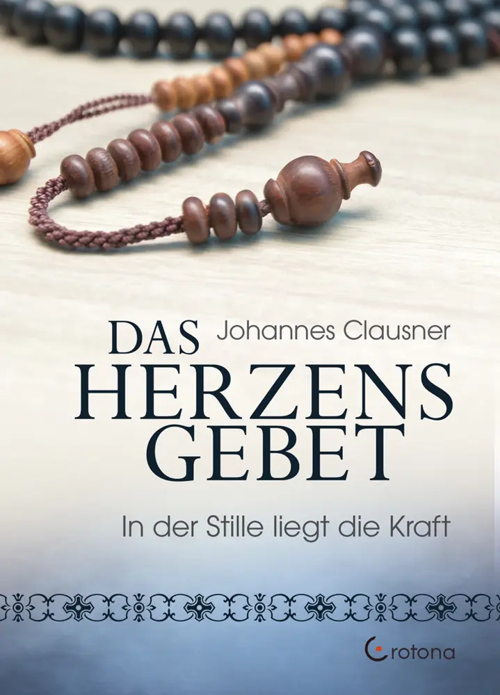 Cover: 9783861910640 | Das Herzensgebet | In der Stille liegt die Kraft | Johannes Clausner