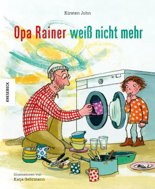 Cover: 9783957280640 | Opa Rainer weiß nicht mehr | Kirsten John | Buch | 32 S. | Deutsch Cover: 9783957280640 | Opa Rainer weiß nicht mehr | Kirsten John | Buch | 32 S. | Deutsch