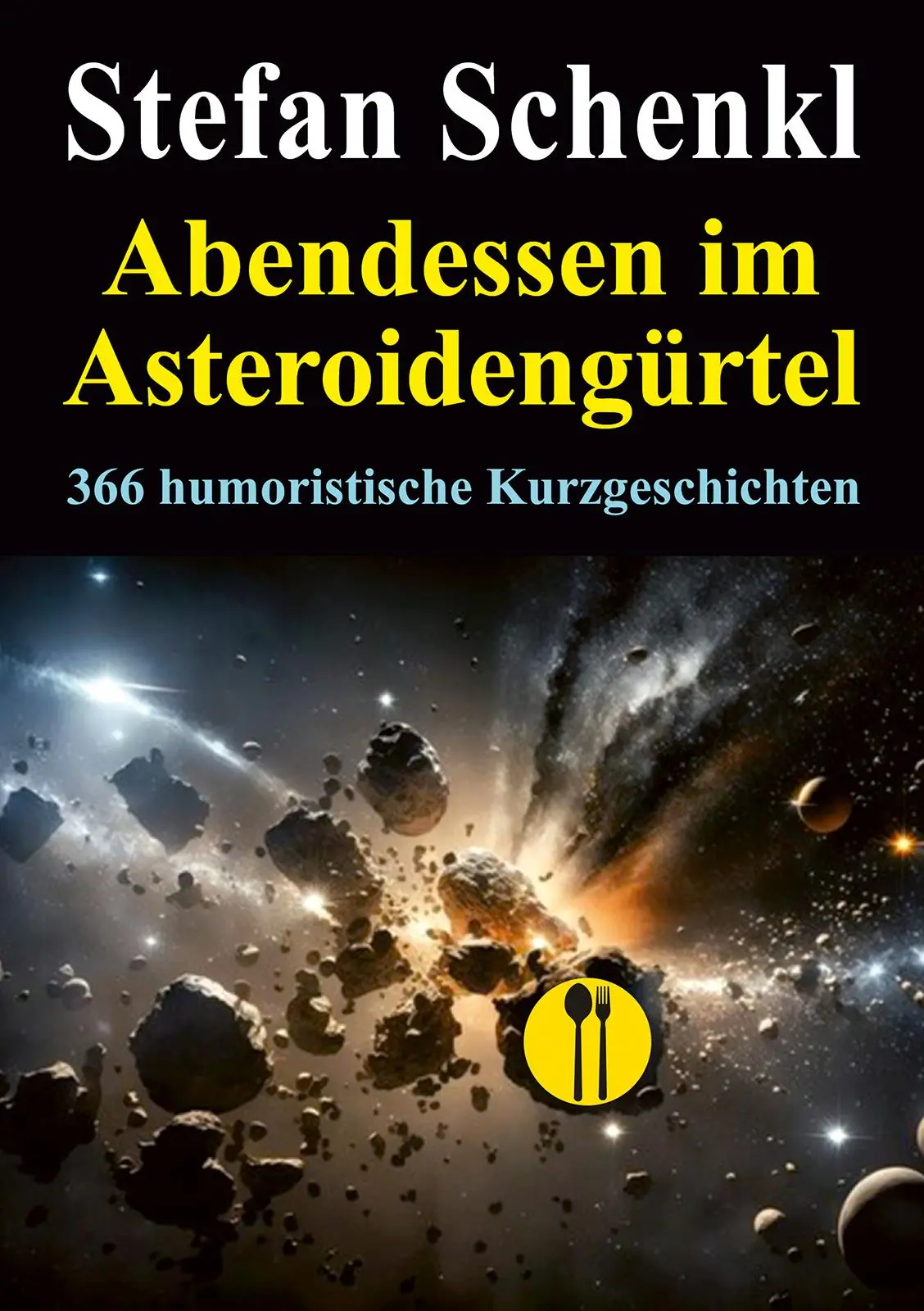 Cover: 9783989030640 | Abendessen im Asteroidengürtel | 366 humoristische Kurzgeschichten