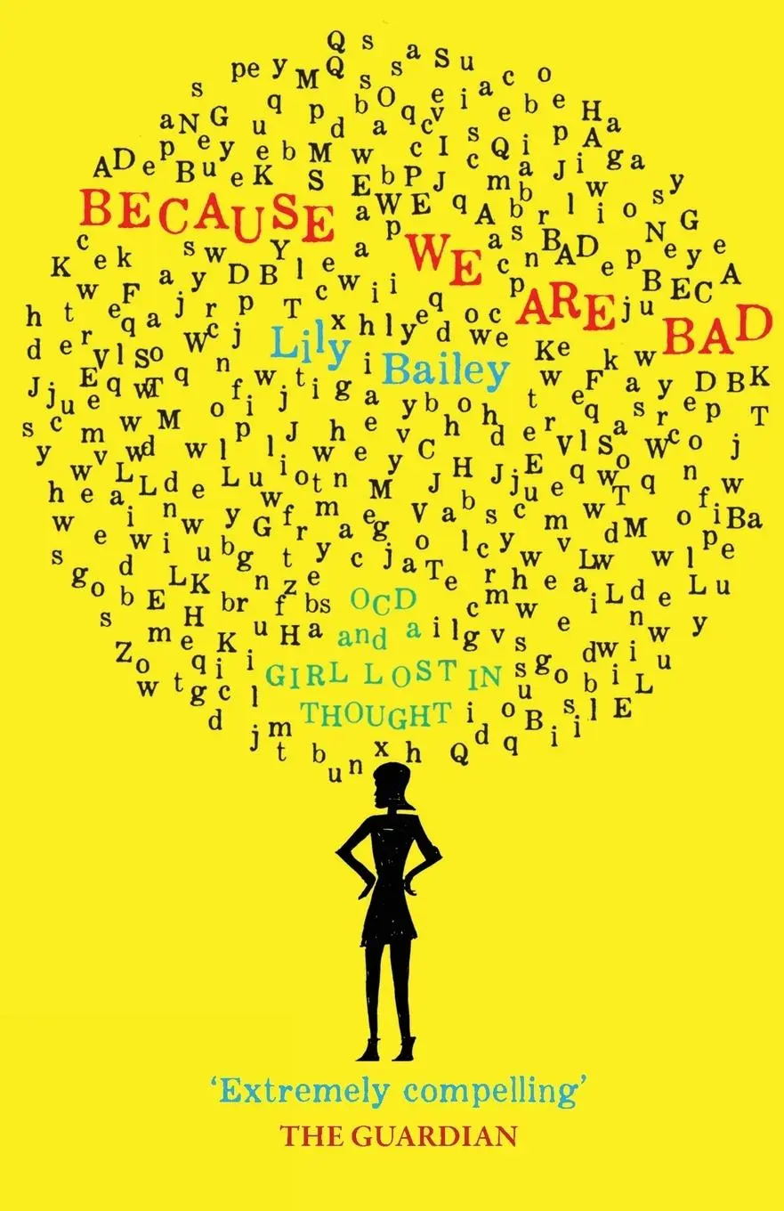 Cover: 9780993040740 | Because We Are Bad | OCD and a Girl Lost in Thought | Lily Bailey