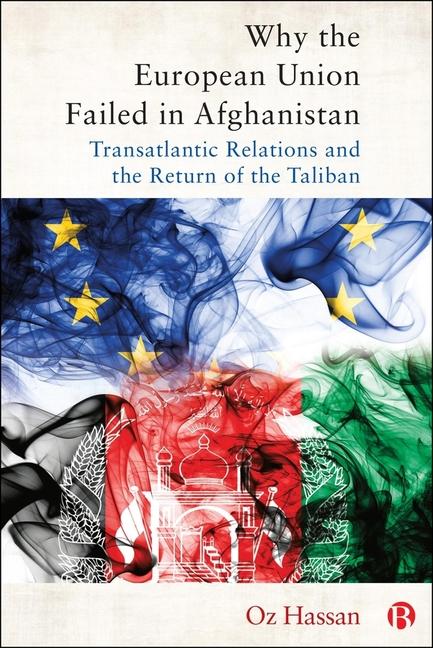 Cover: 9781529240740 | Why the European Union Failed in Afghanistan | Oz Hassan | Taschenbuch