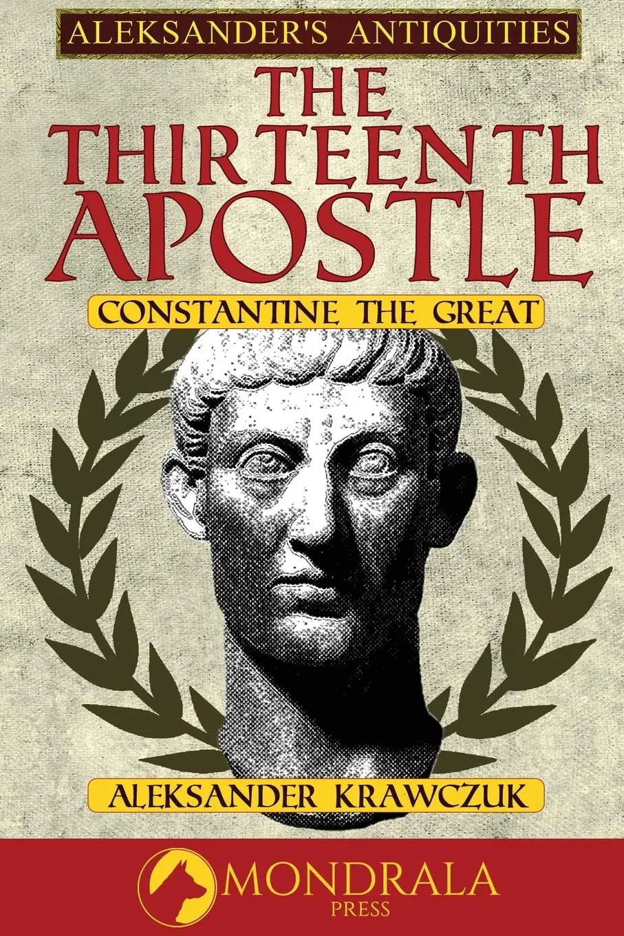 Cover: 9782919820740 | The Thirteenth Apostle | Constantine the Great | Aleksander Krawczuk