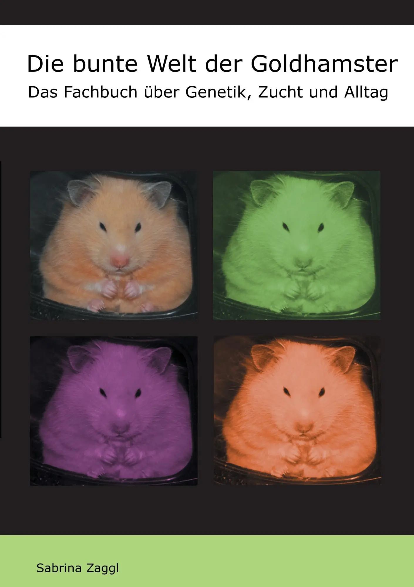 Cover: 9783743950740 | Die bunte Welt der Goldhamster | Sabrina Zaggl | Taschenbuch | 144 S.