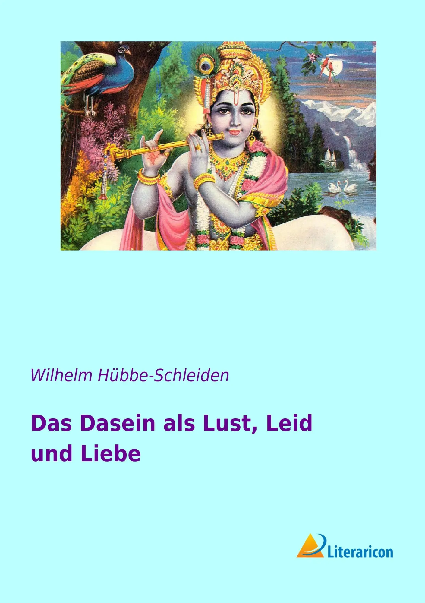 Cover: 9783956970740 | Das Dasein als Lust, Leid und Liebe | Wilhelm Hübbe-Schleiden | Buch
